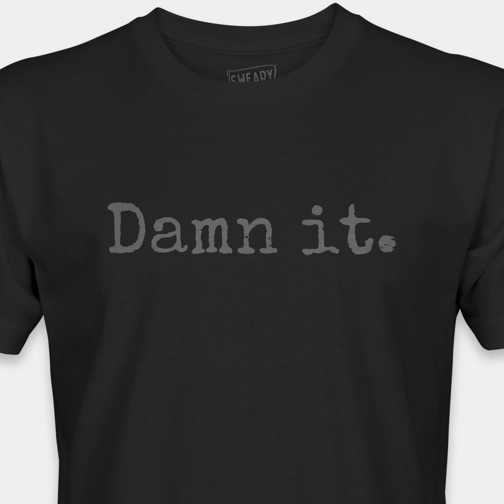 Black / S funny T-Shirt that says Damn it. | Deadpan Edition Tee by Sweary Brand