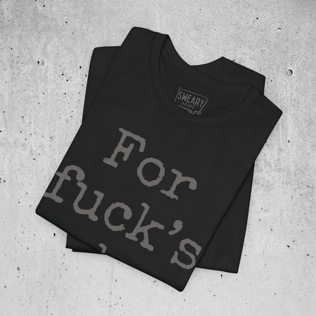 Black / S funny T-Shirt that says For fuck’s sake. | Deadpan Edition Tee by Sweary Brand