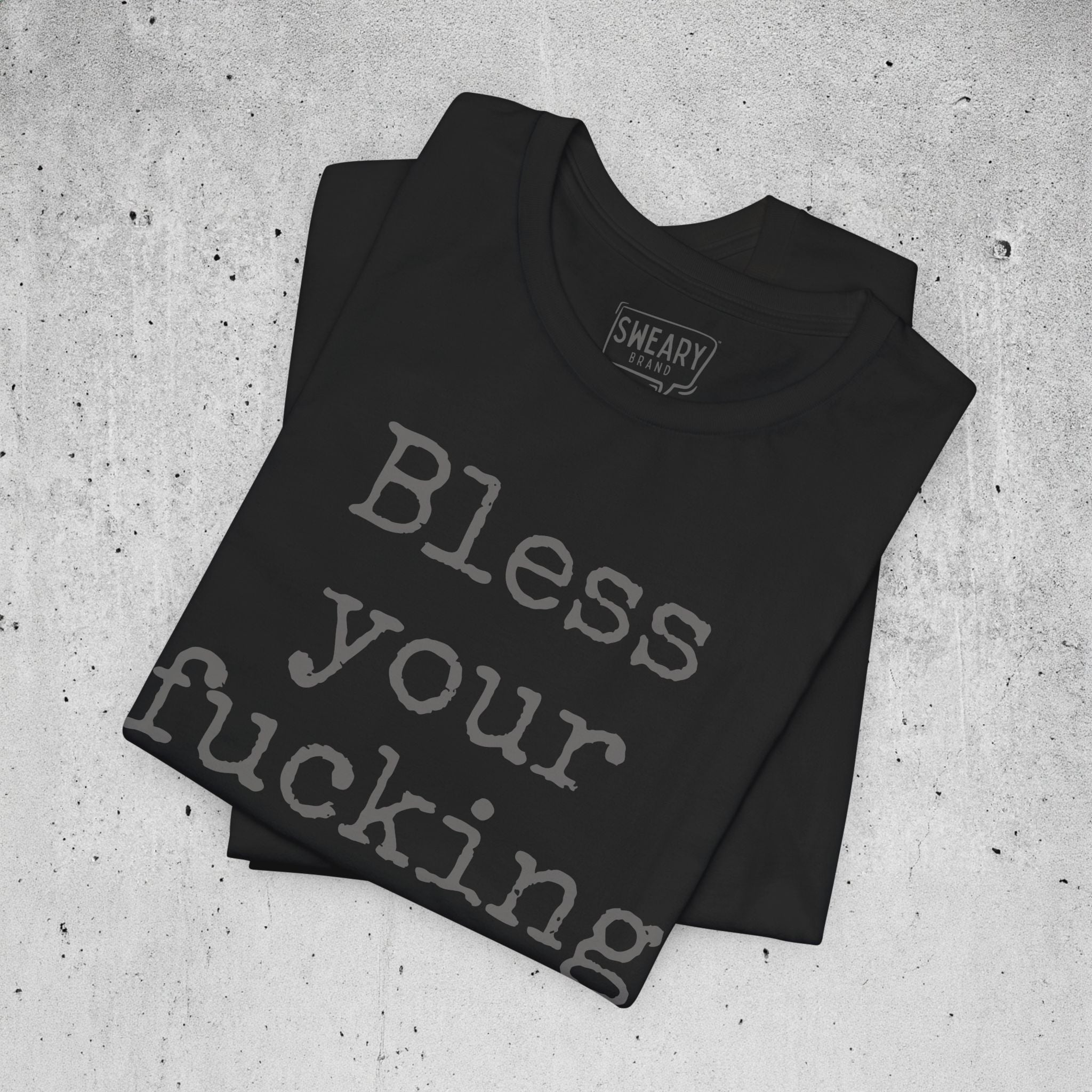 Black / S funny T-Shirt that says Bless your fucking heart. | Deadpan Edition Tee by Sweary Brand