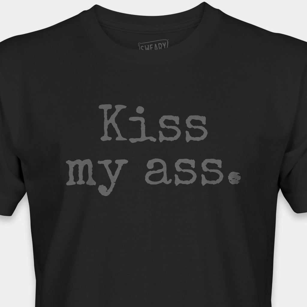 Black / S funny T-Shirt that says Kiss my ass. | Deadpan Edition Tee by Sweary Brand