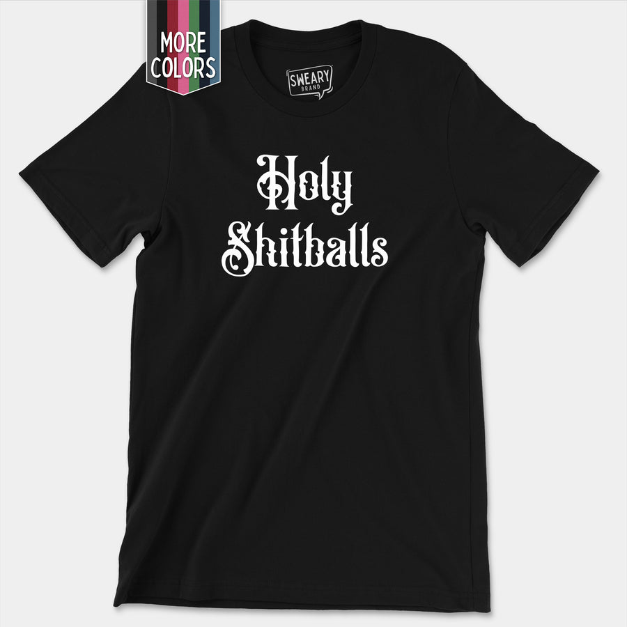 a black t - shirt with the words holy shitballs printed on it