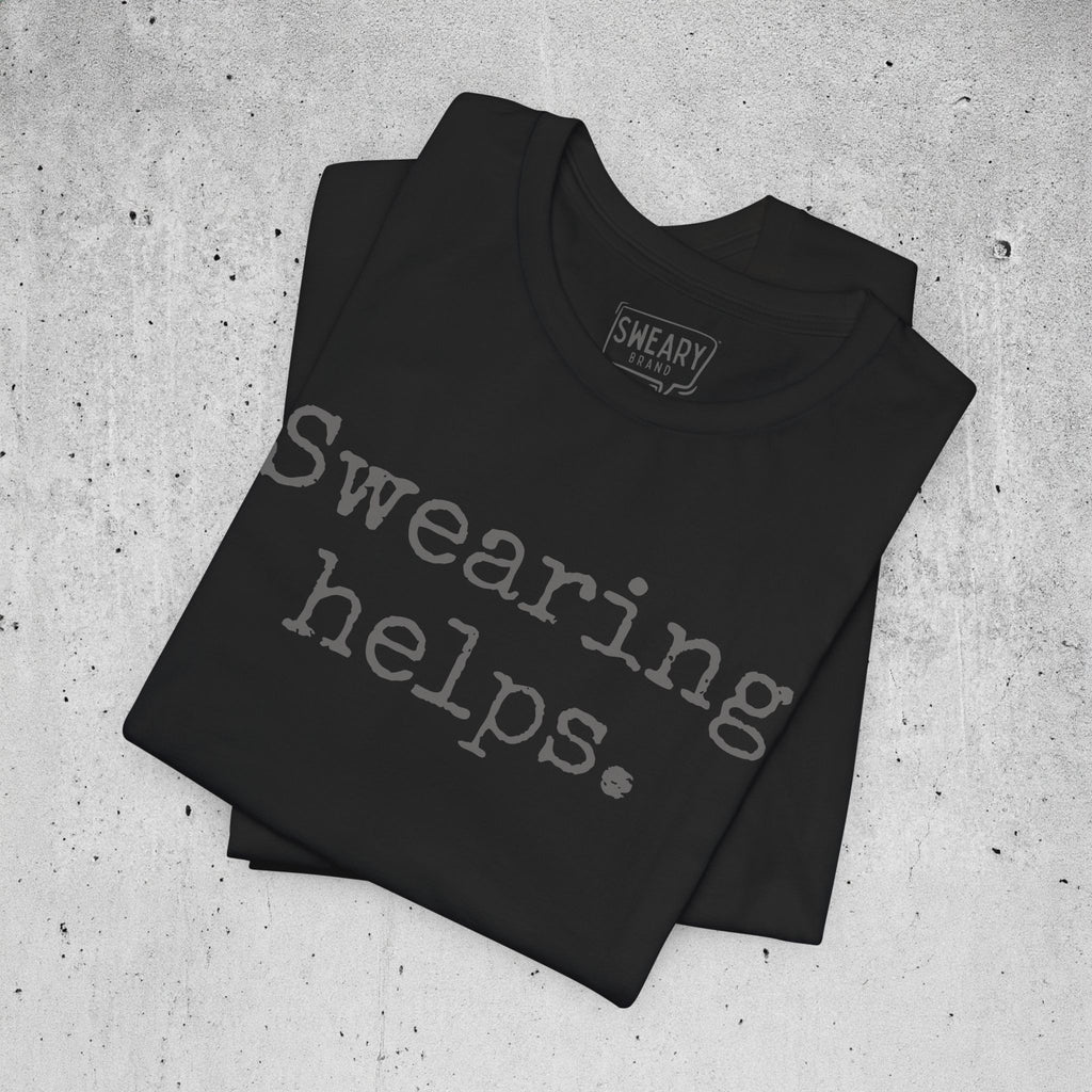 Black / S funny T-Shirt that says Swearing helps. | Deadpan Edition Tee by Sweary Brand