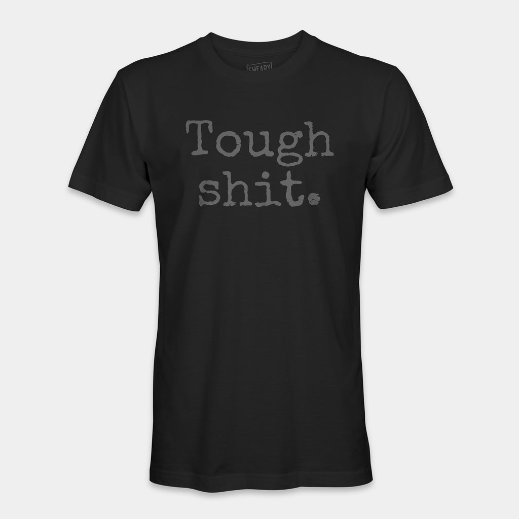 Black / S funny T-Shirt that says Tough shit. | Deadpan Edition Tee by Sweary Brand