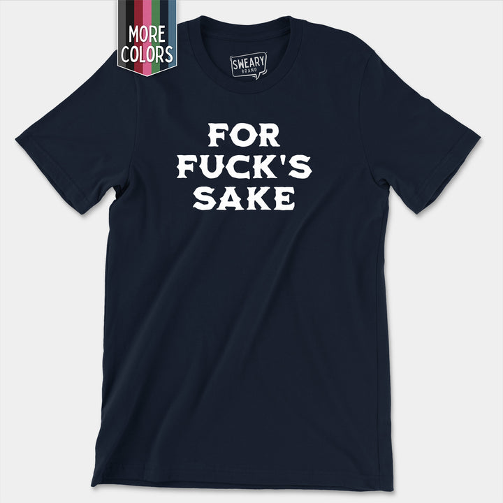 a t - shirt that says for fock's sake