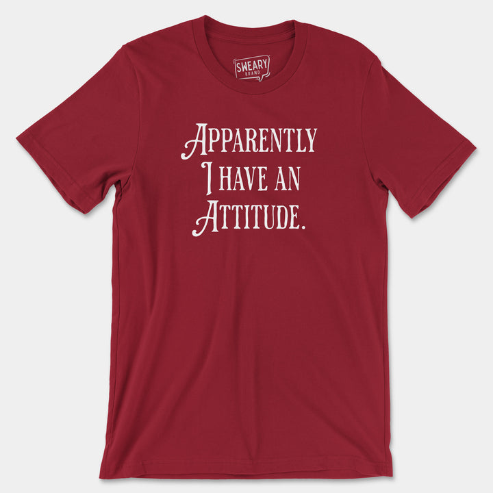 APPARENTLY I HAVE AN ATTITUDE | Funny T-Shirt