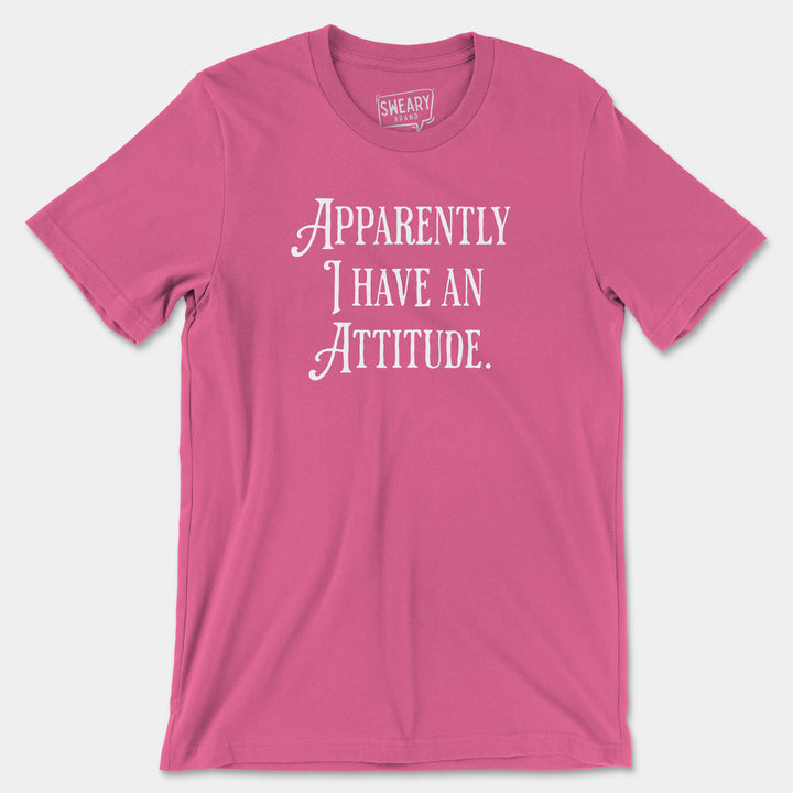 APPARENTLY I HAVE AN ATTITUDE | Funny T-Shirt