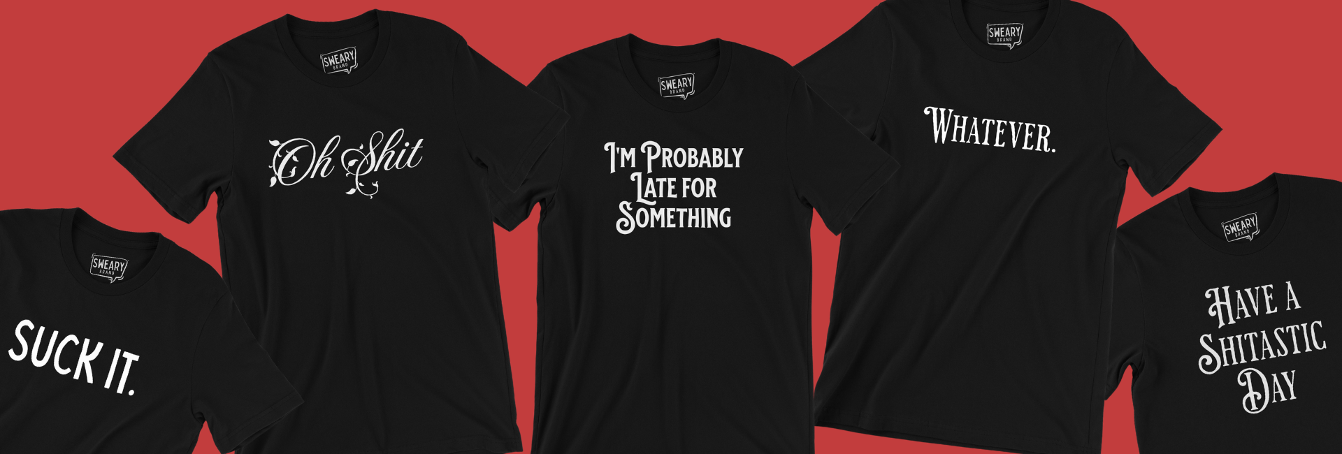 Sweary Brand collection of funny shirts with attitude, black shirts with funny sayings in white on a red background