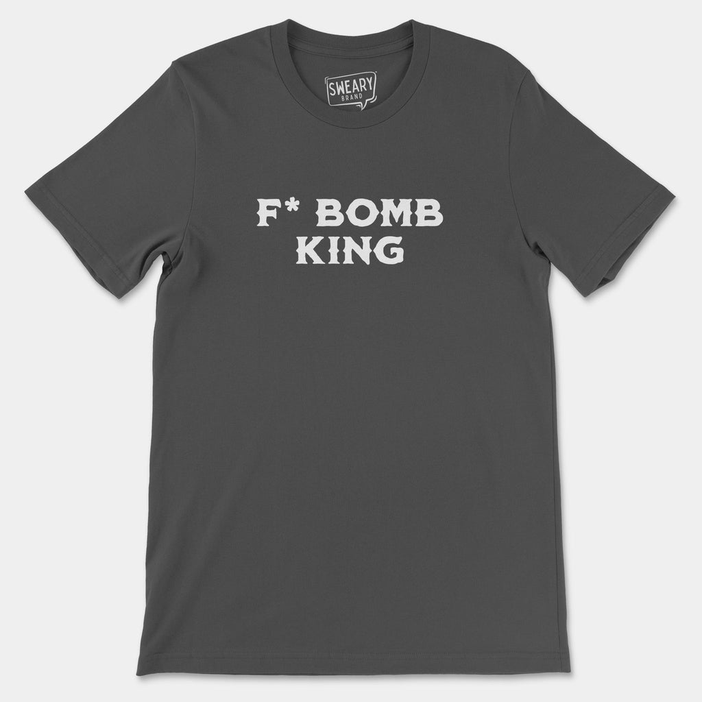 Asphalt / S funny T-Shirt that says F-Bomb King | Originals Edition Tee by Sweary Brand