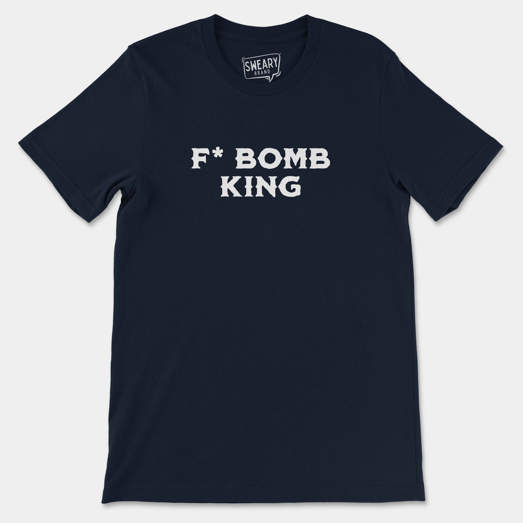 Navy / S funny T-Shirt that says F-Bomb King | Originals Edition Tee by Sweary Brand