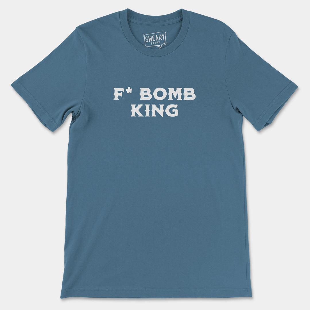 F BOMB KING | Funny T-Shirt