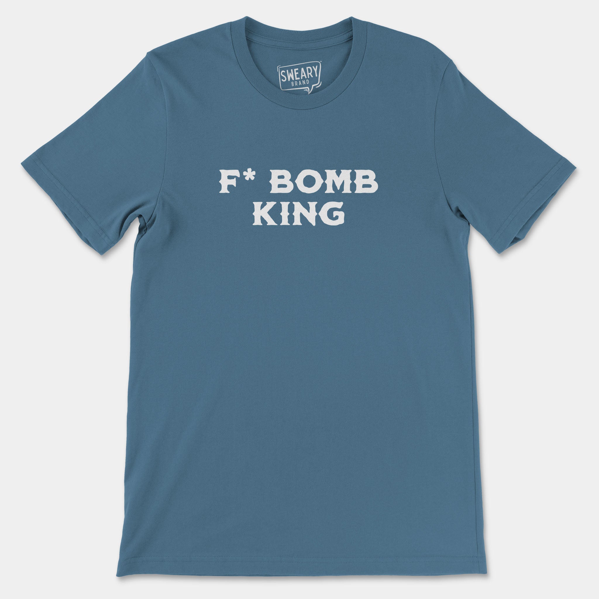 Steel Blue / S funny T-Shirt that says F-Bomb King | Originals Edition Tee by Sweary Brand