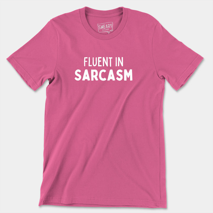 FLUENT IN SARCASM | Funny T-Shirt