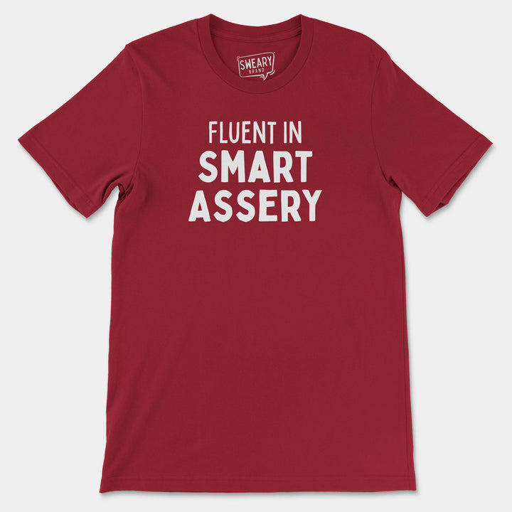 FLUENT IN SMART ASSERY | Funny T-Shirt