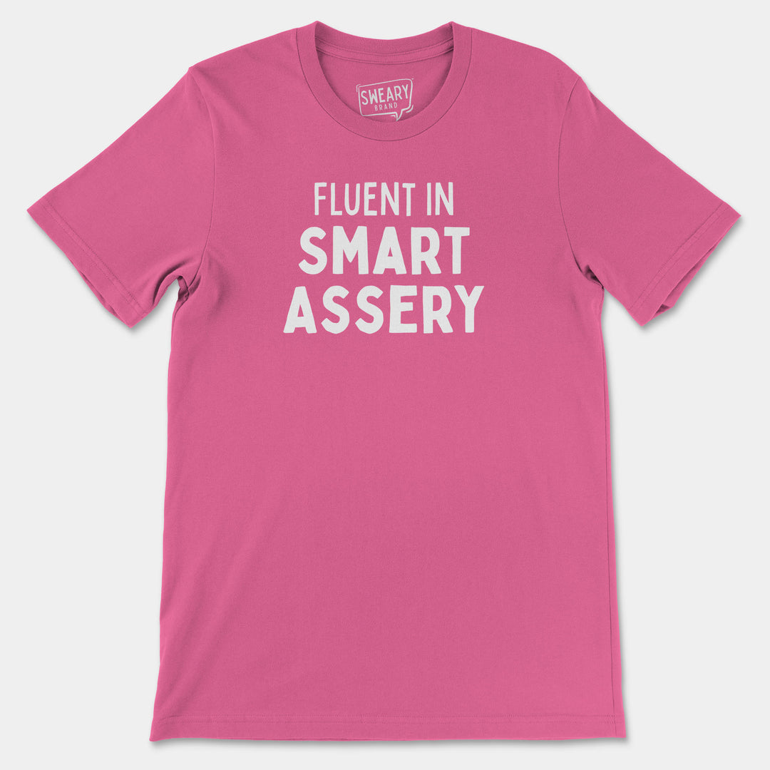 FLUENT IN SMART ASSERY | Funny T-Shirt