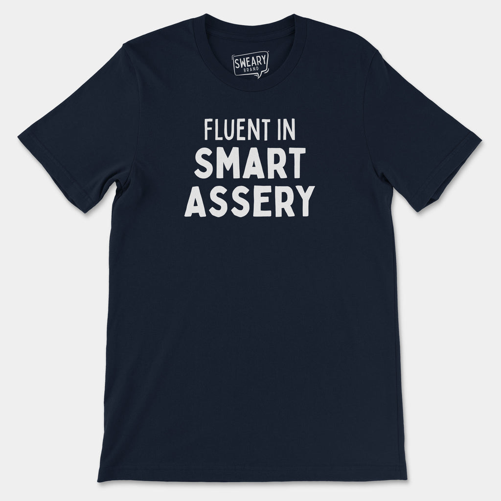 Navy / S funny T-Shirt that says Fluent In Smart Assery | Originals Edition Tee by Sweary Brand