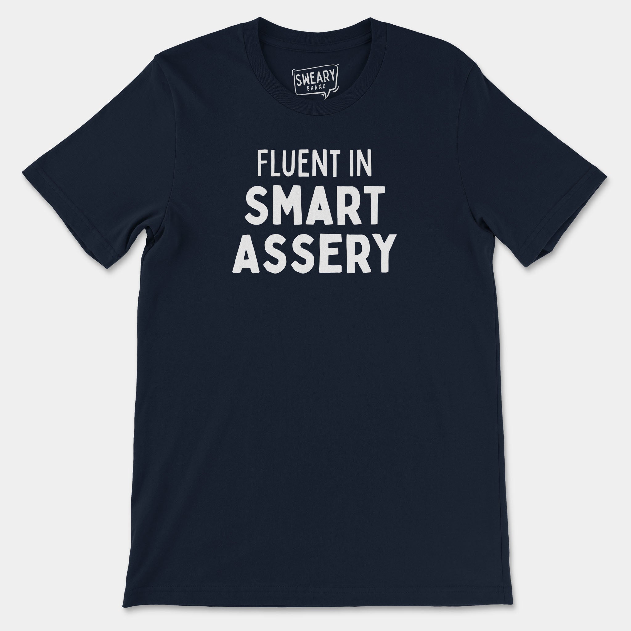Navy / S funny T-Shirt that says Fluent In Smart Assery | Originals Edition Tee by Sweary Brand