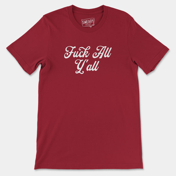 FUCK ALL Y'ALL | Funny T-Shirt