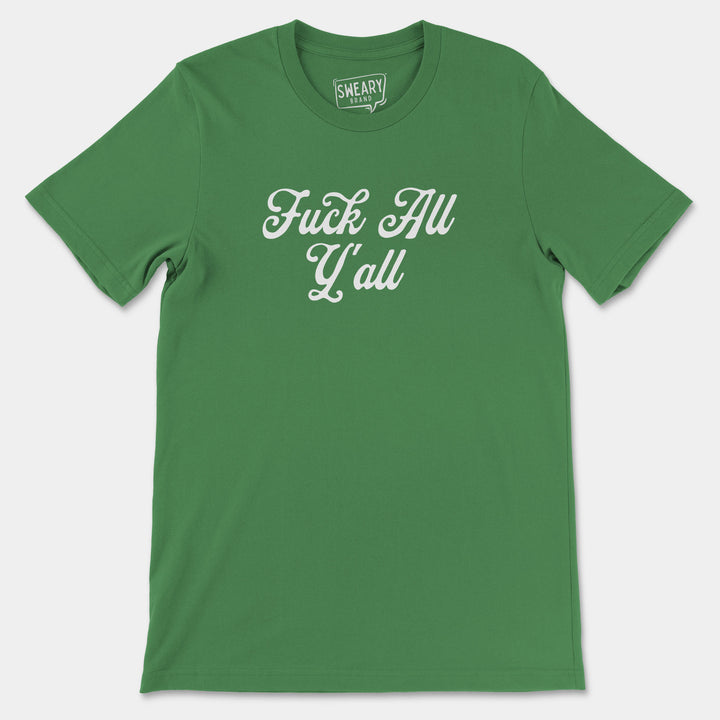 FUCK ALL Y'ALL | Funny T-Shirt