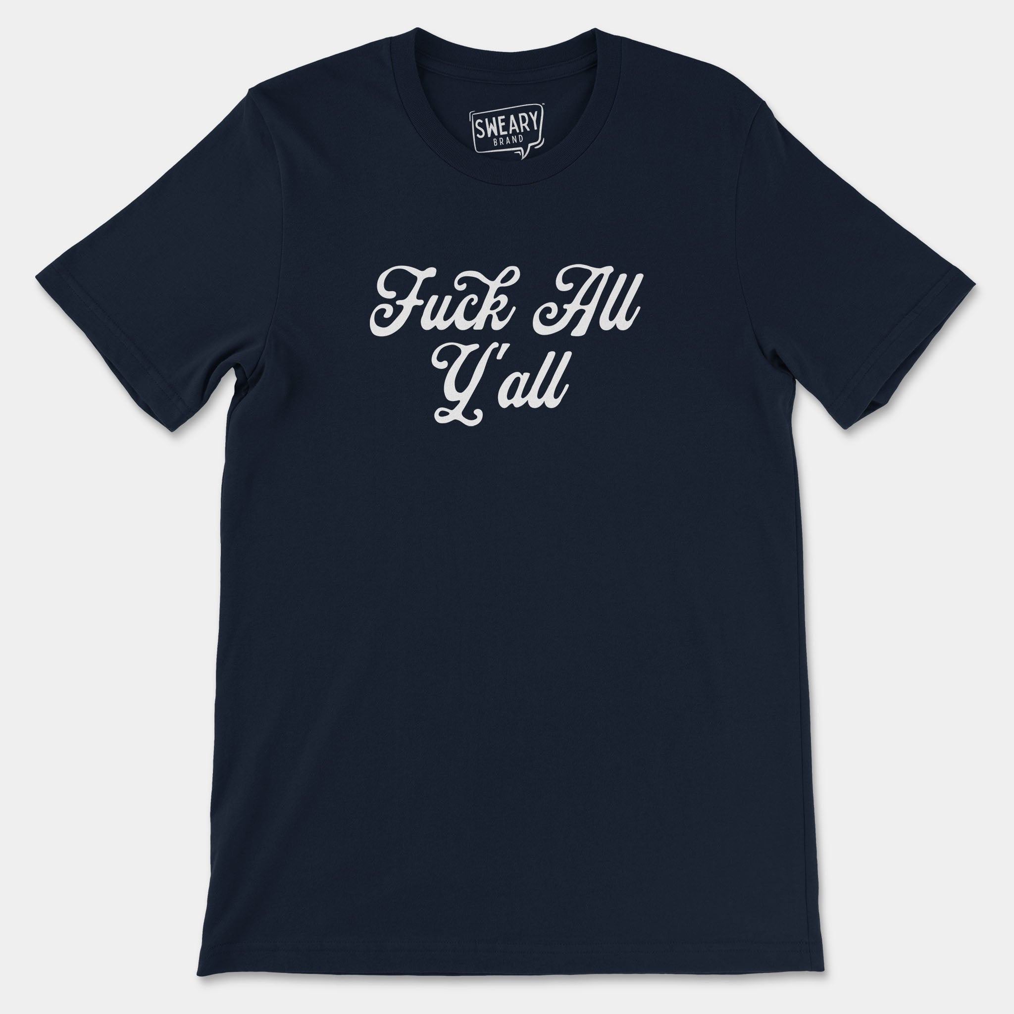 Navy / S funny T-Shirt that says Fuck All Y'all | Originals Edition Tee by Sweary Brand