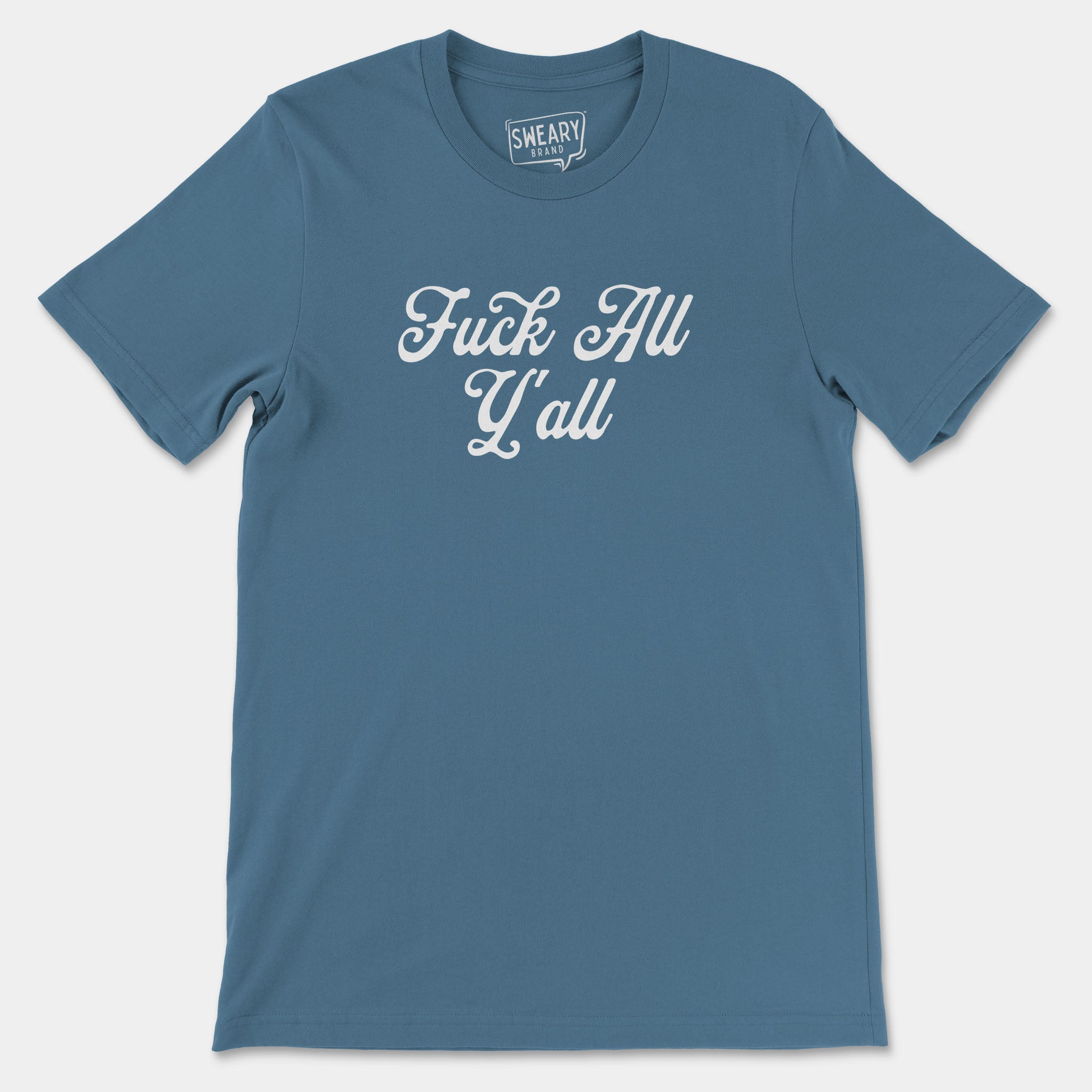 Steel Blue / S funny T-Shirt that says Fuck All Y'all | Originals Edition Tee by Sweary Brand