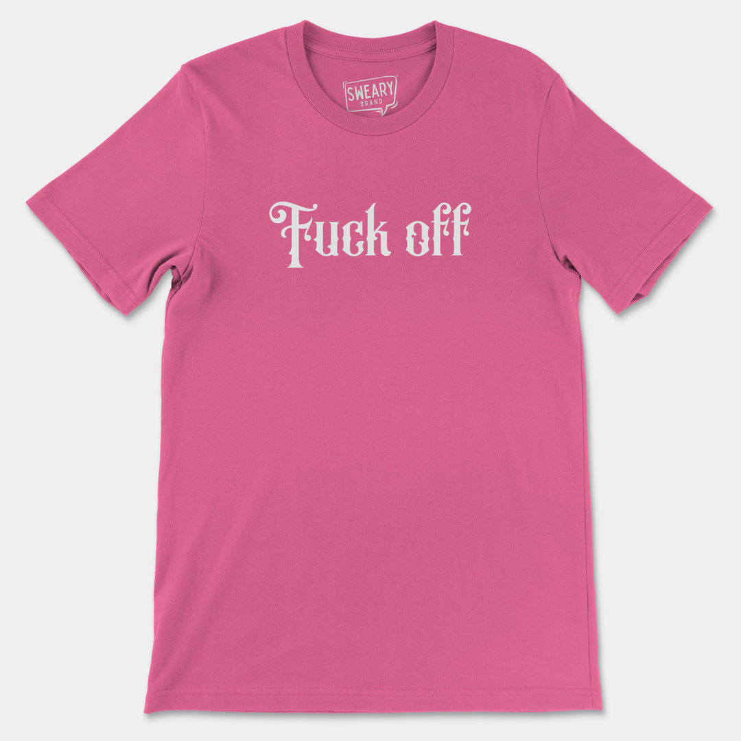 FUCK OFF | Funny T-Shirt