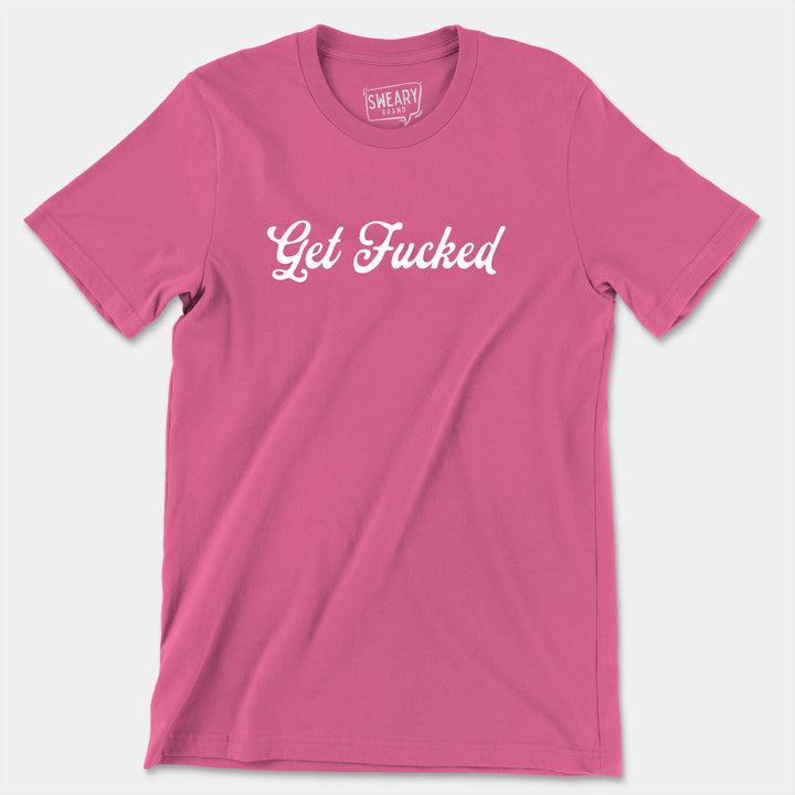 GET FUCKED | Funny T-Shirt