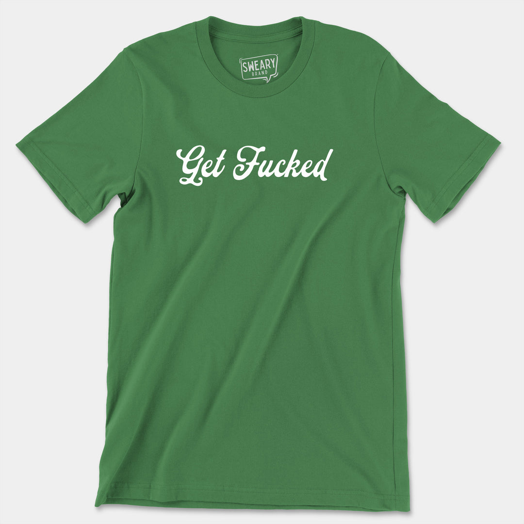 GET FUCKED | Funny T-Shirt