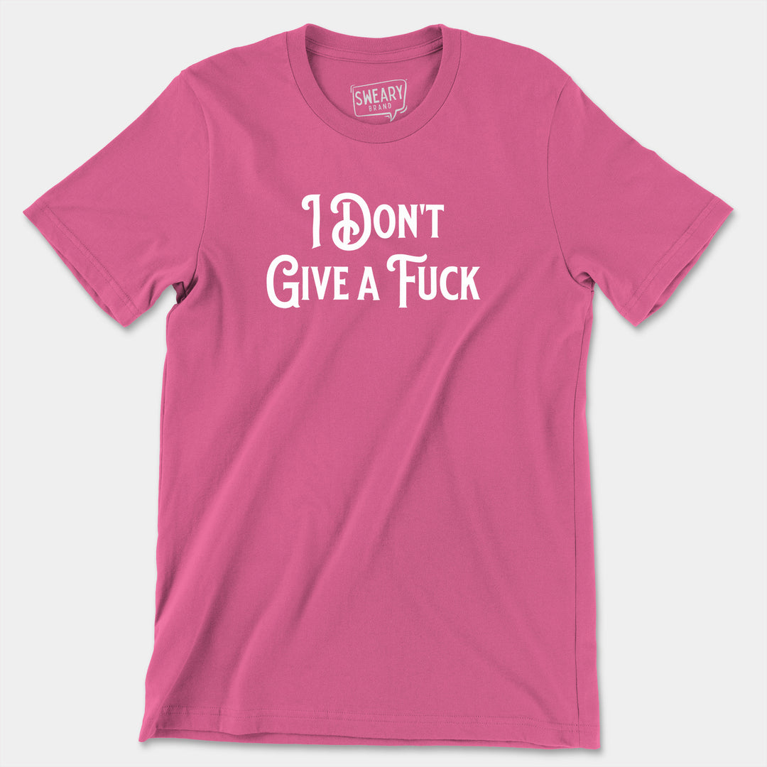 I DON'T GIVE A FUCK | Funny T-Shirt