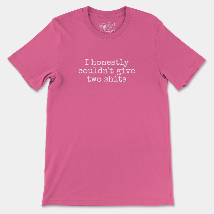 I HONESTLY COULDN'T GIVE TWO SHITS | Funny T-Shirt