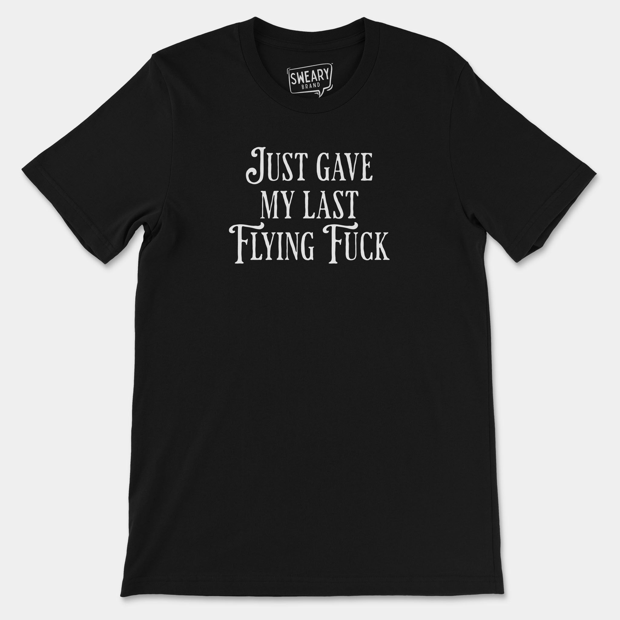 Black / S funny T-Shirt that says Just Gave My Last Flying Fuck | Originals Edition Tee by Sweary Brand