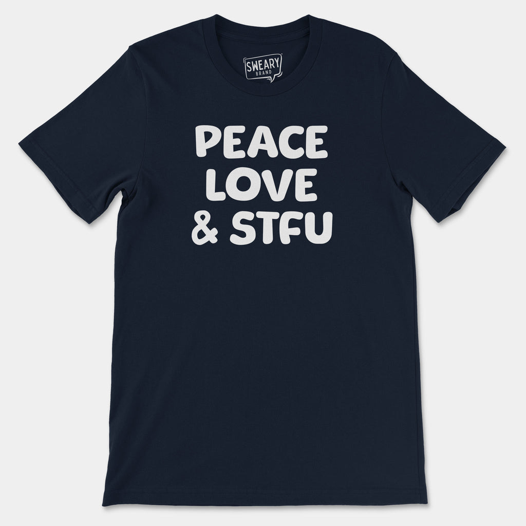 Navy / S funny T-Shirt that says Peace, Love & STFU | Originals Edition Tee by Sweary Brand