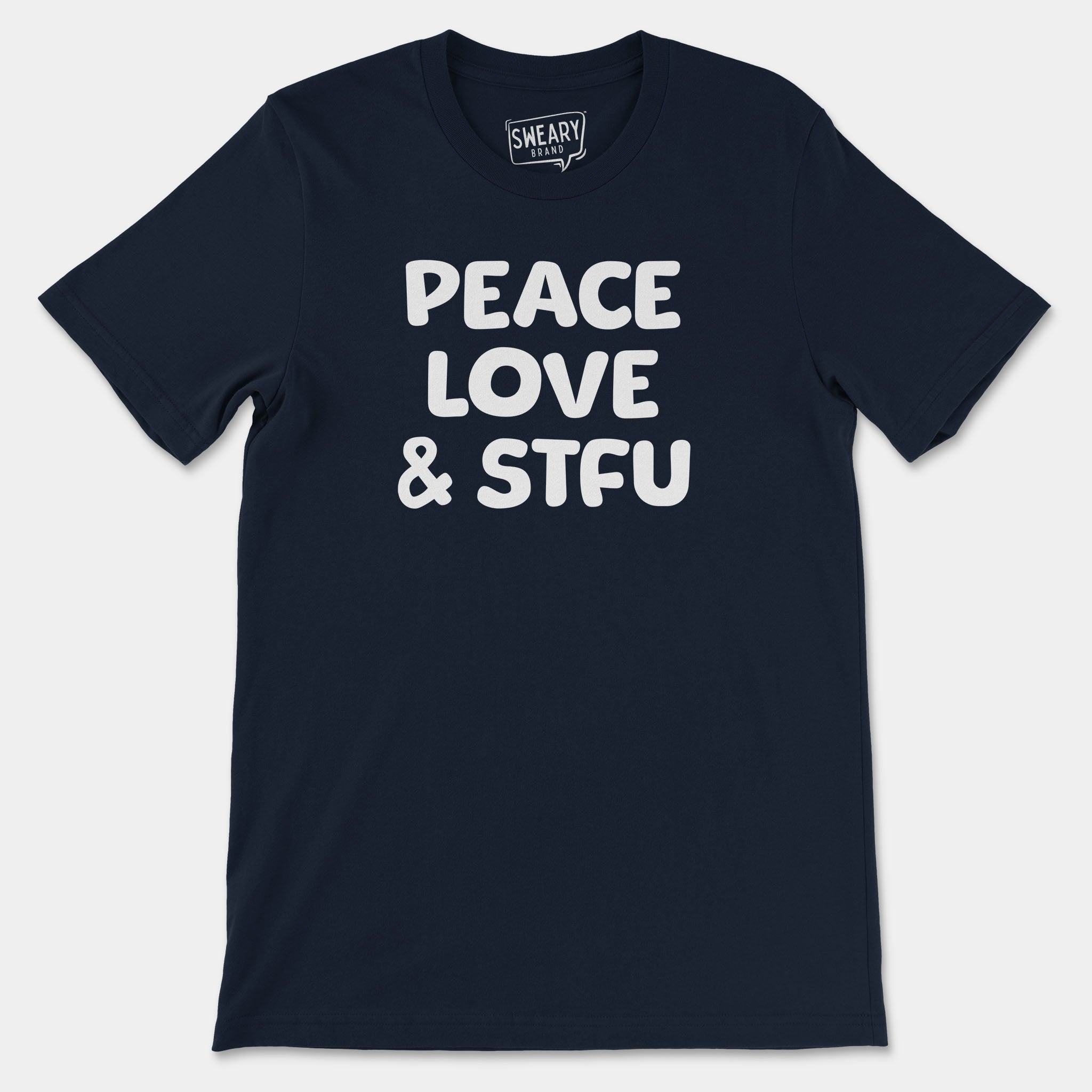 Navy / S funny T-Shirt that says Peace, Love & STFU | Originals Edition Tee by Sweary Brand