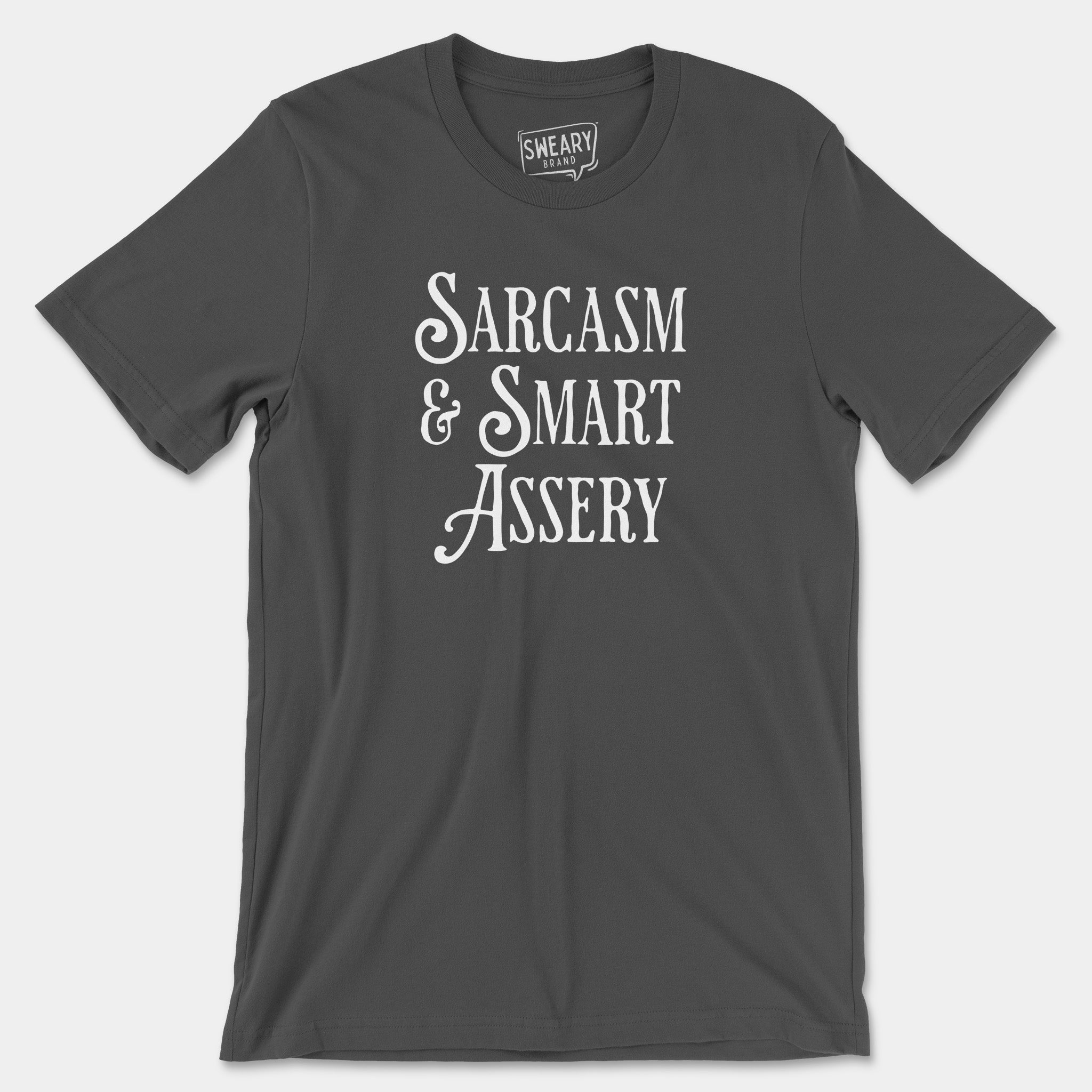 Asphalt / S funny T-Shirt that says Sarcasm & Smart Assery | Originals Edition Tee by Sweary Brand