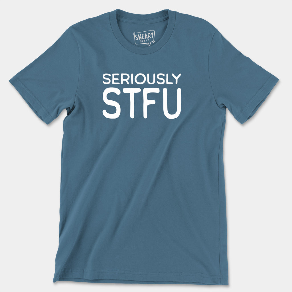 Steel Blue / S funny T-Shirt that says Seriously STFU | Originals Edition Tee by Sweary Brand