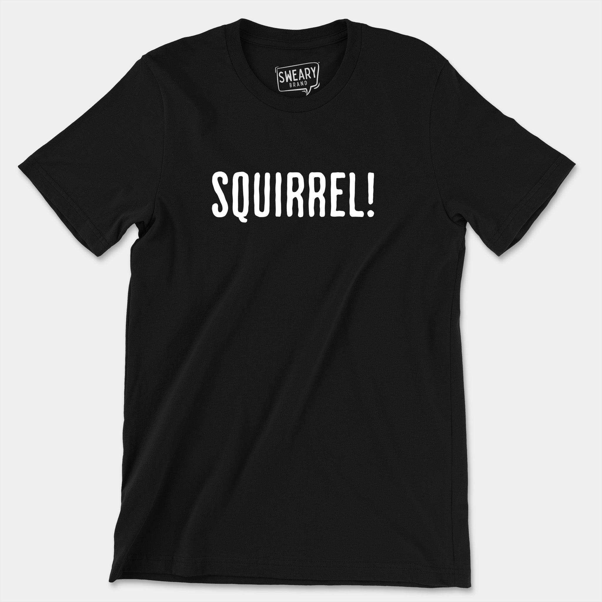 Black / S funny T-Shirt that says Squirrel! | Originals Edition Tee by Sweary Brand