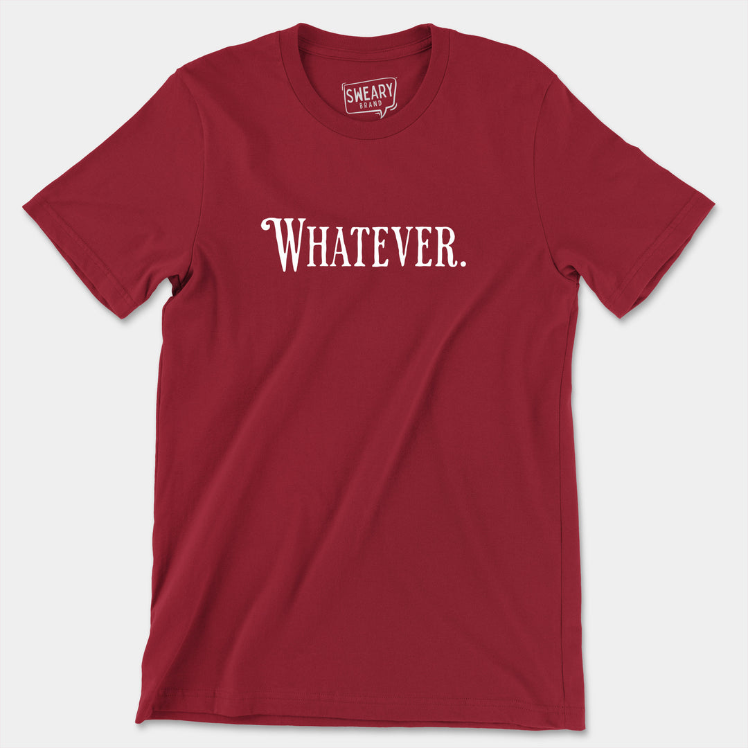 WHATEVER | Funny T-Shirt