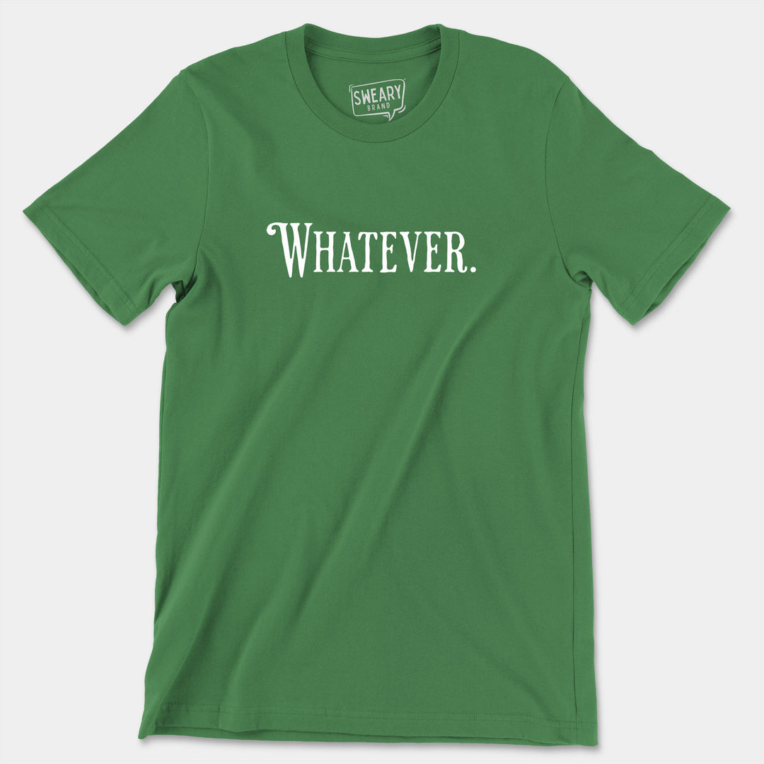 WHATEVER | Funny T-Shirt