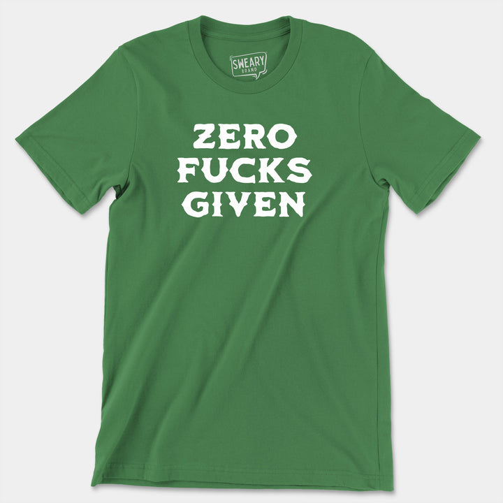 ZERO FUCKS GIVEN | Funny T-Shirt