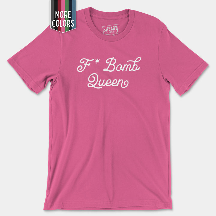 a pink t - shirt that says f bomb queen