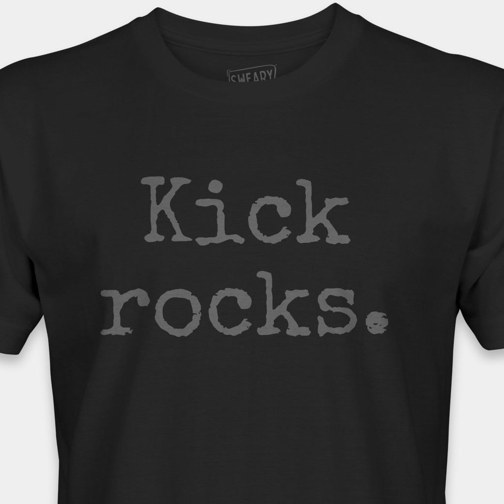 Black / S funny T-Shirt that says Kick rocks. | Deadpan Edition Tee by Sweary Brand