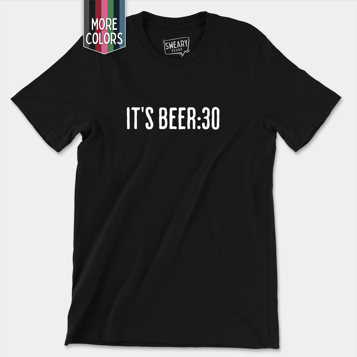 a black t - shirt that says it's beer 30