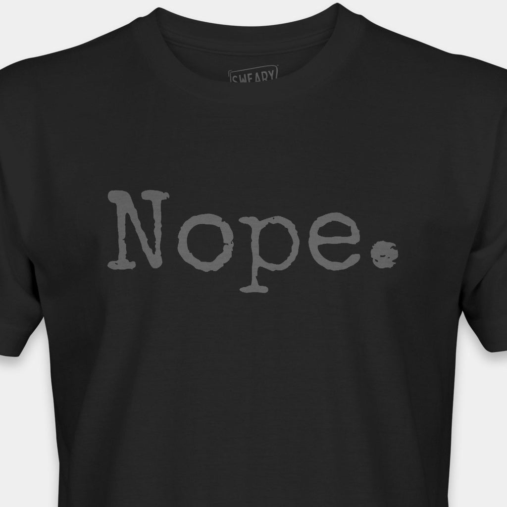 Black / S funny T-Shirt that says Nope. | Deadpan Edition Tee by Sweary Brand