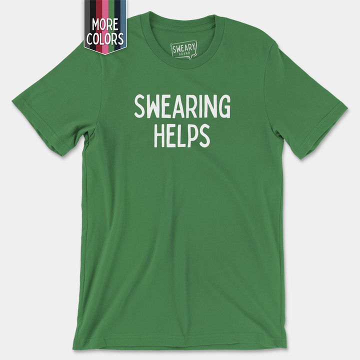 a green t - shirt with the words swearing helps printed on it