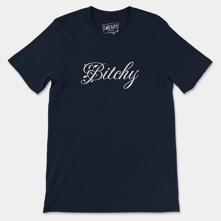 a black t - shirt with the word bitchy printed on it