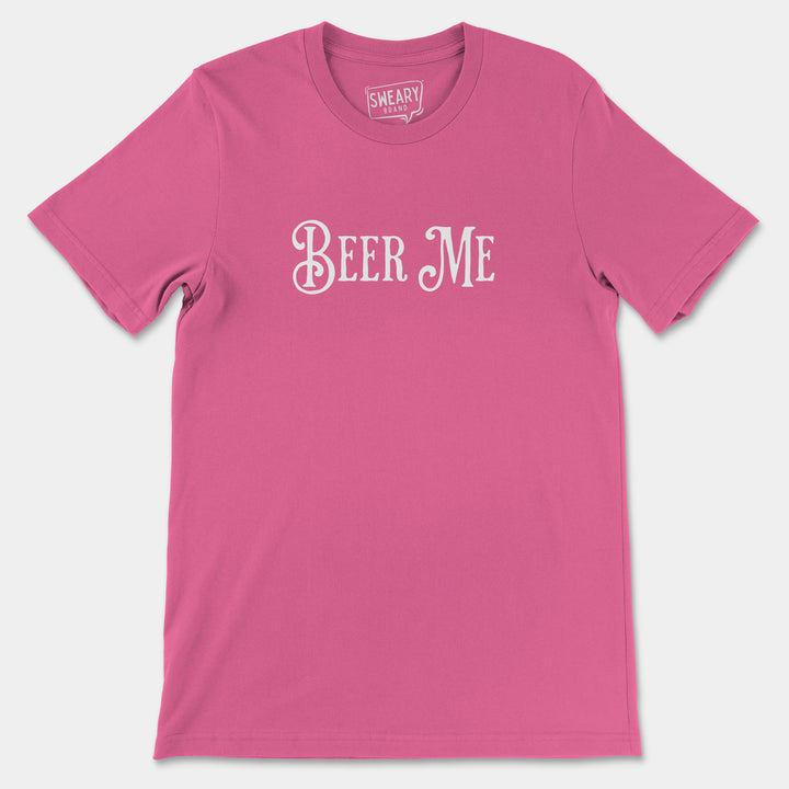 a pink t - shirt that says beer me