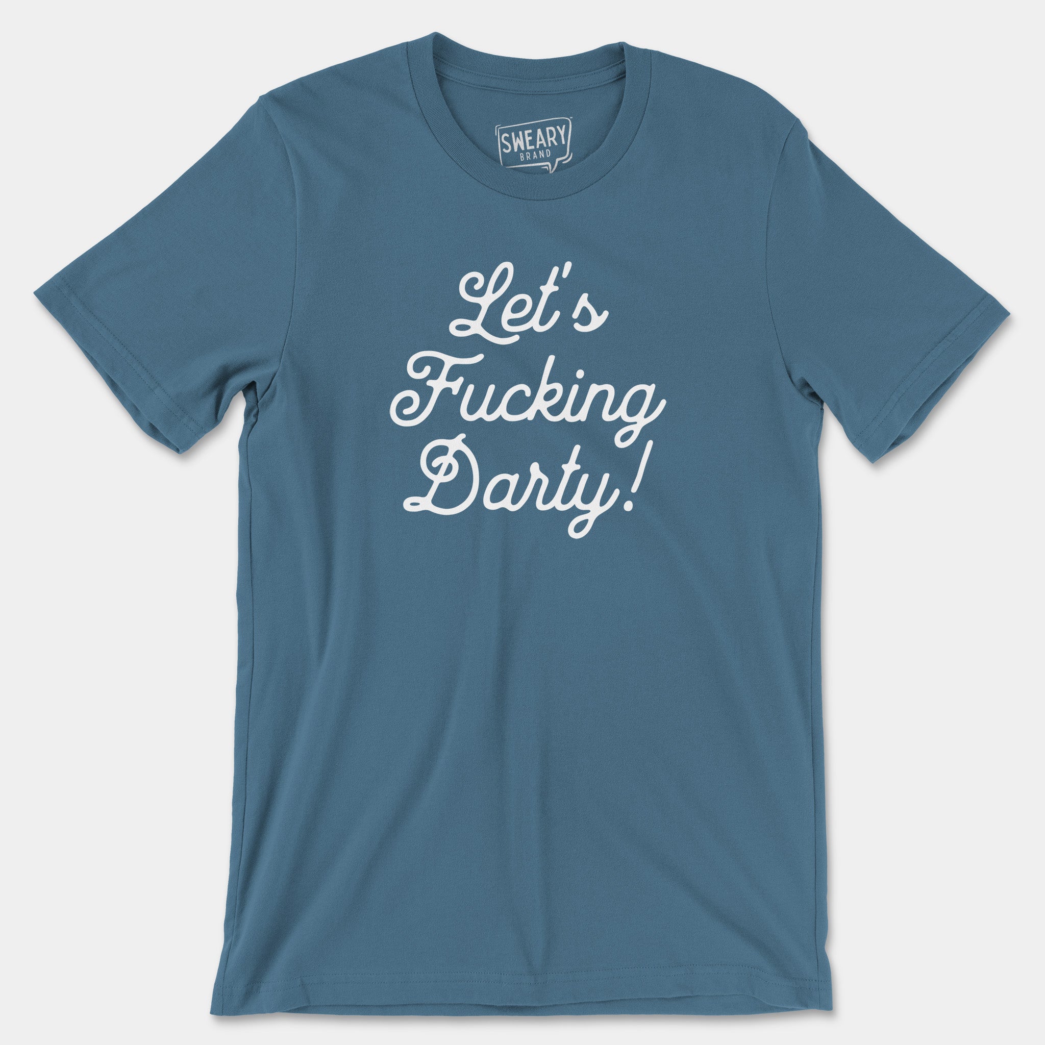 Steel Blue / S funny T-Shirt that says Let's Fucking Darty | Originals Edition Tee by Sweary Brand