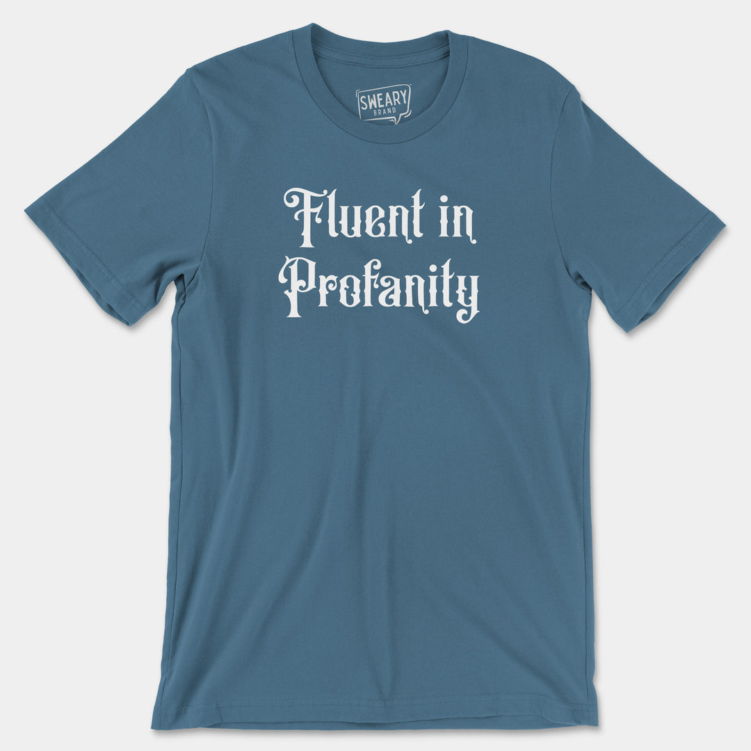 a blue t - shirt that says fluent in profanity