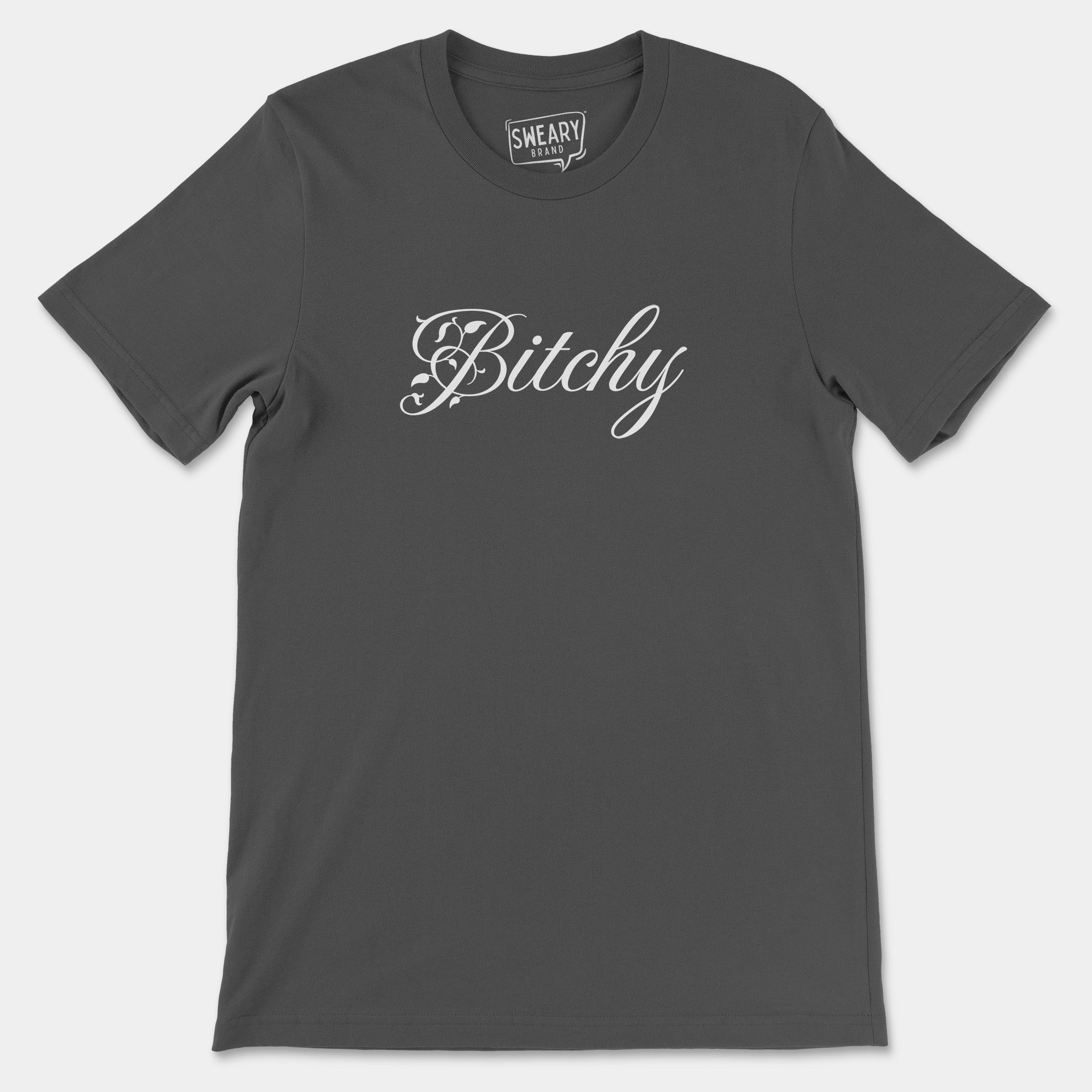 Asphalt / S funny T-Shirt that says Bitchy | Originals Edition Tee by Sweary Brand