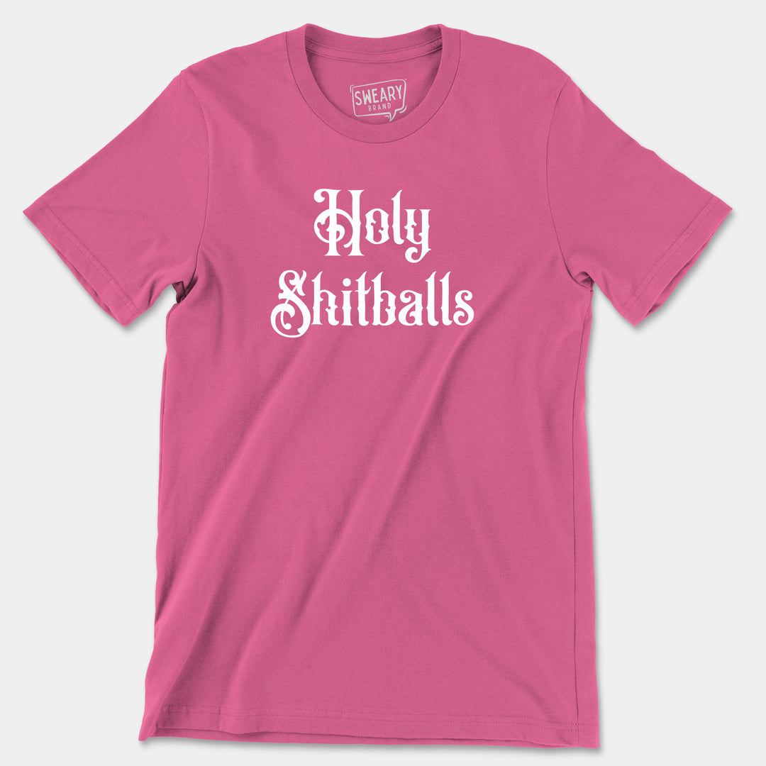 a pink t - shirt with the words holy shitballs printed on it