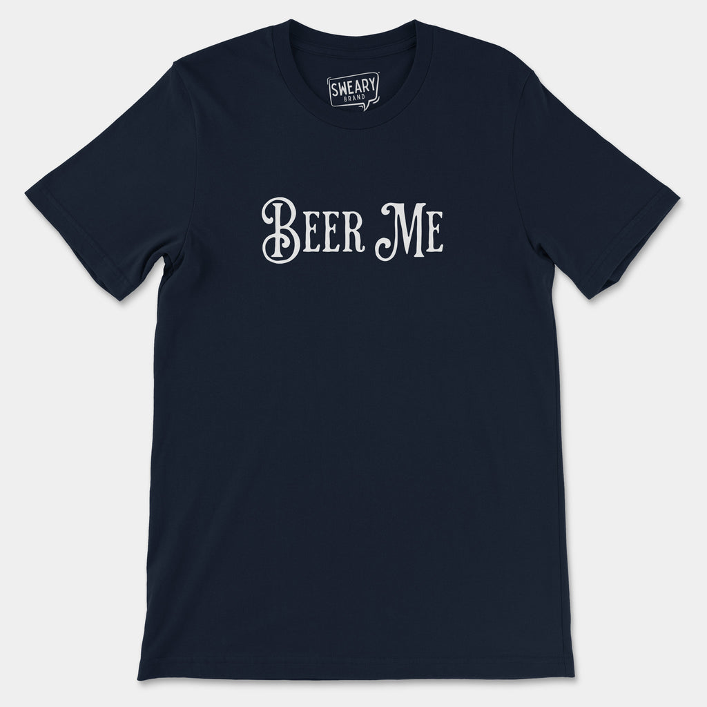 Navy / S funny T-Shirt that says Beer Me | Originals Edition Tee by Sweary Brand